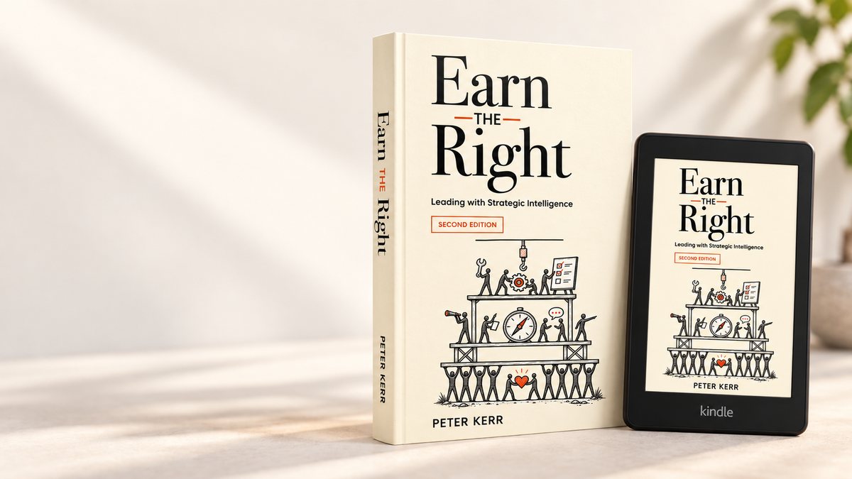 Earn the Right: Leading with Strategic Intelligence, second edition, by Peter Kerr, shown as hardback and ebook